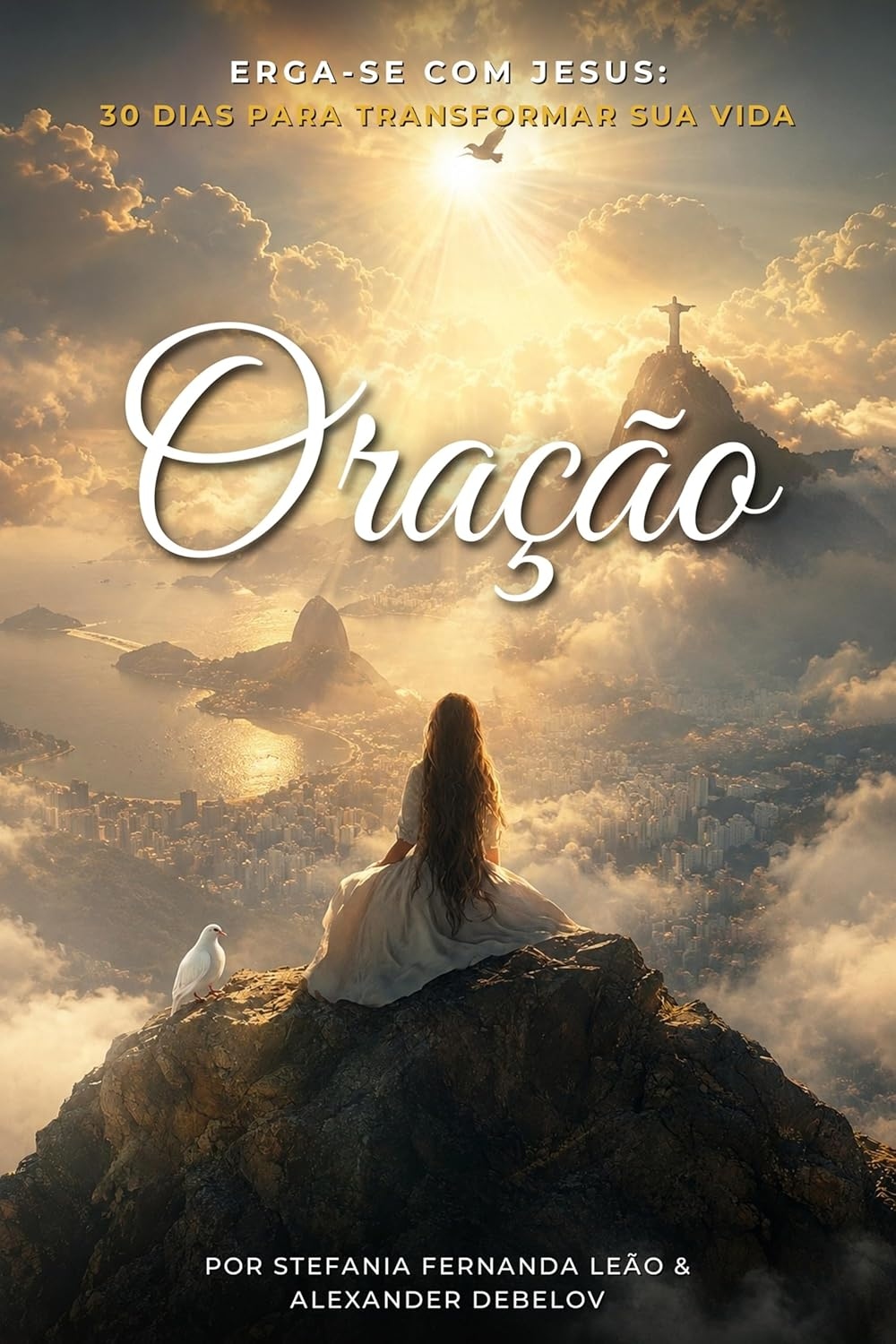 Oração: Erga-se com Jesus — a edição brasileira de The Prayer com Cristo Redentor e o Pão de Açúcar ao fundo